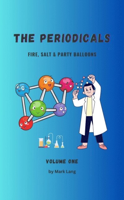 Mark Lang - Periodicals Volume 1 - Fire, Salt & Party Balloons., E-bok