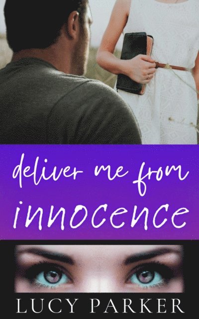 Lucy Parker - Deliver Me from Innocence, E-bok