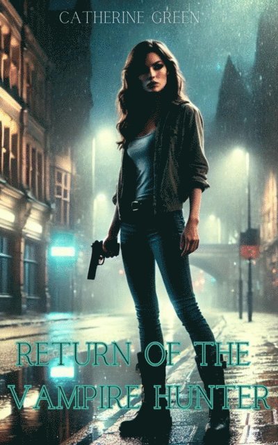 Catherine Green - Return of the Vampire Hunter, E-bok