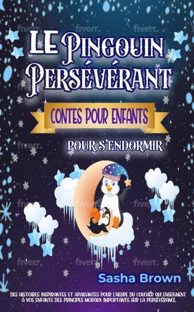 Sasha Brown - Le Pingouin Perseverant: Contes pour enfants pour s'endormir, E-bok. Tillgänglighet: Lägg i varukorg