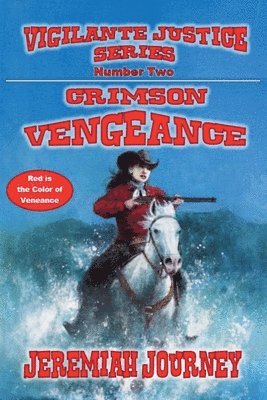 Jeremiah Journey - Crimson Vengeance - Red is the Color of Vengeance, Häftad