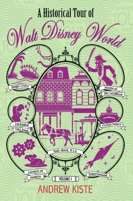 Andrew Kiste - Historical Tour of Walt Disney World: Volume 1, E-bok. Tillgänglighet: Lägg i varukorg