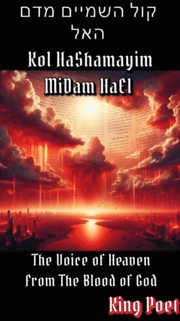 King Poet - Kol HaShamayim MiDam HaEl (The Voice of Heaven From The Blood of God), E-bok