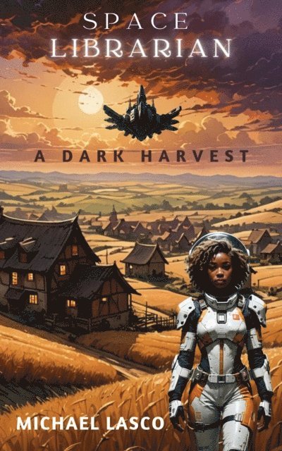 Michael Lasco - Space Librarian 2: A Dark Harvest, E-bok