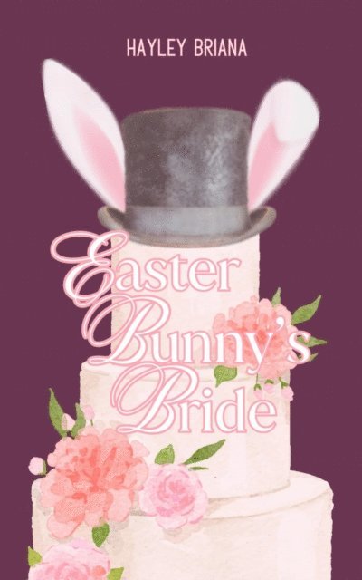 Hayley Briana - Easter Bunny's Bride, E-bok