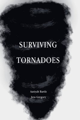 Jess Gregory, Aasiyah Bartle - Surviving Tornadoes, Häftad