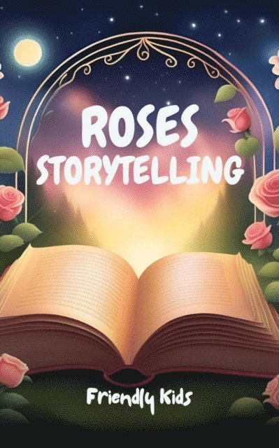 Friendly Kids - Roses Storytelling, E-bok