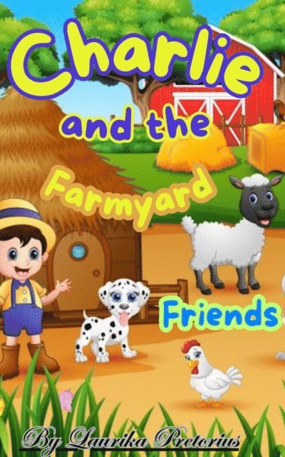 Laurika - Charlie and the Farmyard friends, E-bok