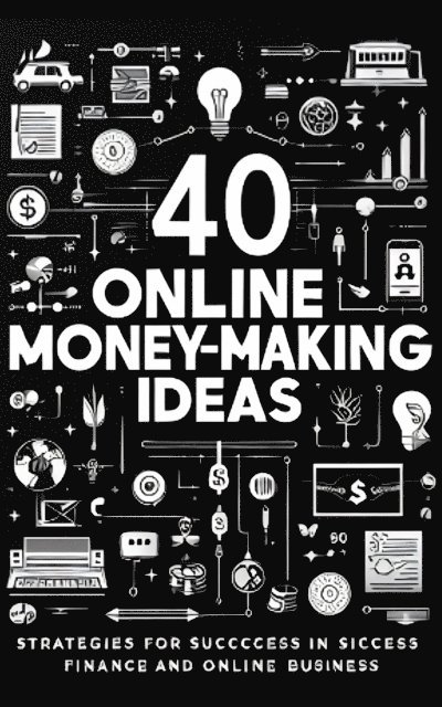 DIS - 40 Online Money Making Ideas, E-bok