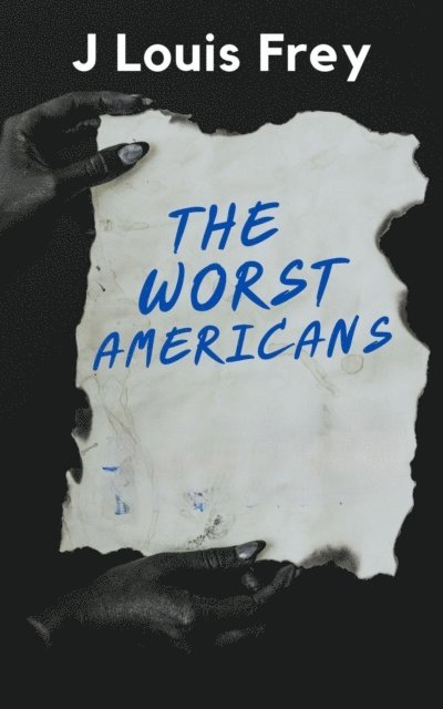 J Louis Frey - Worst Americans, E-bok. Tillgänglighet: Lägg i varukorg
