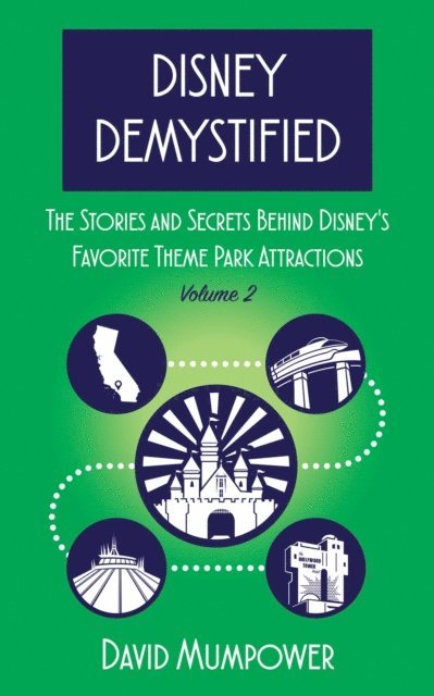 David Mumpower - Disney Demystified: The Stories and Secrets Behind Disney's Favorite Theme Park Attractions Volume 2, E-bok. Tillgänglighet: Lägg i varukorg