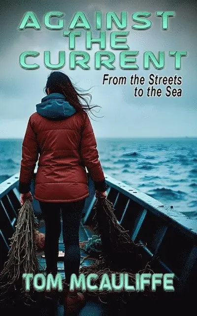 Tom McAuliffe - Against the Current - From the Streets to the Sea, E-bok. Tillgänglighet: Lägg i varukorg