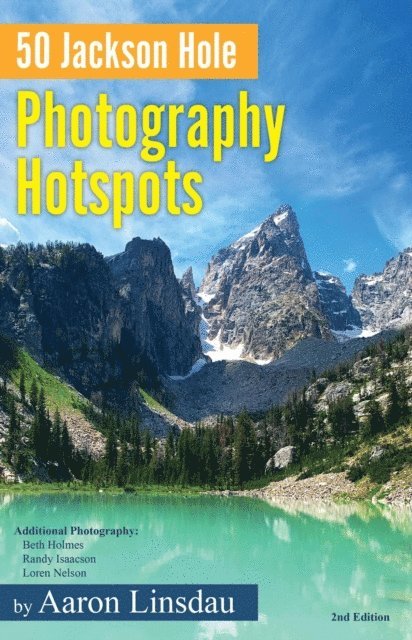 Aaron Linsdau - 50 Jackson Hole Photography Hotspots, E-bok