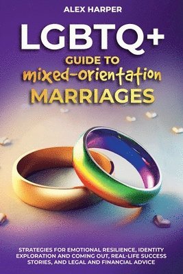 Alex Harper - Comprehensive LGBTQ+ Guide to Navigating Mixed-Orientation Marriage, Häftad