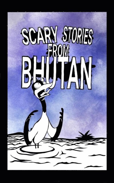 Evan Purcell - Scary Stories from Bhutan, E-bok