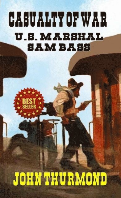 John Thurmond - United States Marshal Sam Bass - Casualty of War, E-bok. Tillgänglighet: Lägg i varukorg