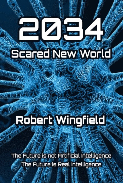 Robert Wingfield - 2034 Scared New World, E-bok. Tillgänglighet: Lägg i varukorg