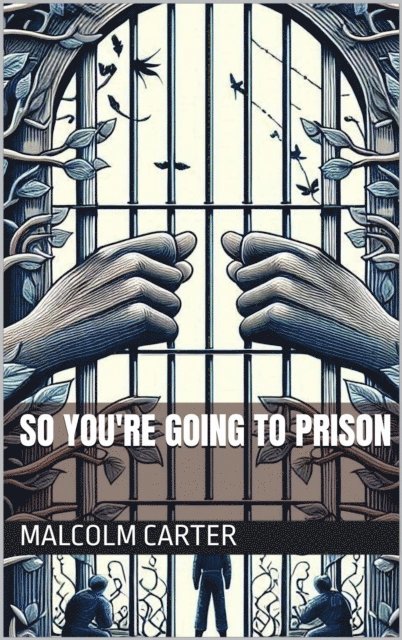Malcolm Carter - So You're Going to Prison, E-bok. Tillgänglighet: Lägg i varukorg