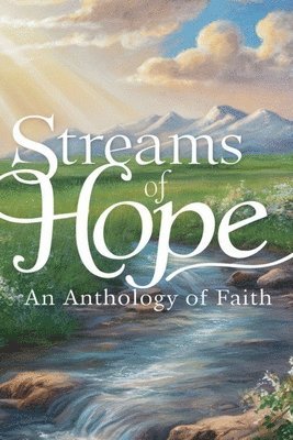 Gregory Allen Parker - Streams of Hope, Häftad. Tillgänglighet: Lägg i varukorg
