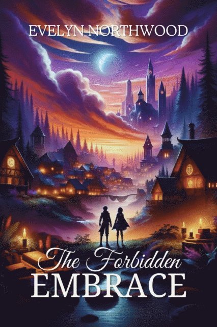 Evelyn Northwood - Forbidden Embrace, E-bok