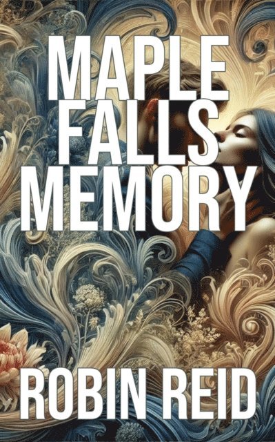 Robin Reid - Maple Falls Memory, E-bok