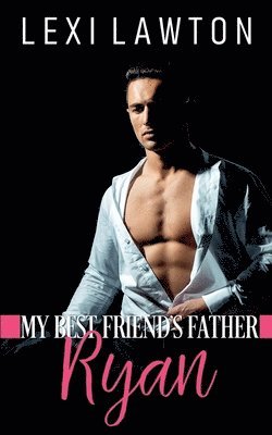 Lexi Lawton - My Best Friend's Father, Häftad