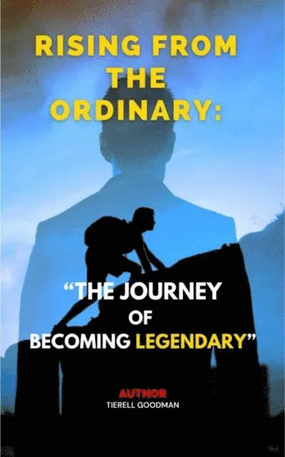 Tierell Goodman - Rising from the Ordinary: The Journey to Becoming Legendary, E-bok. Tillgänglighet: Lägg i varukorg
