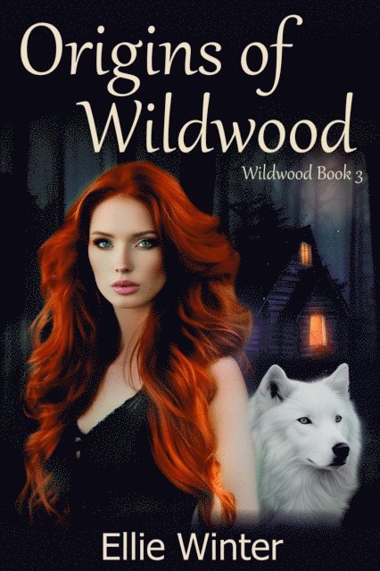 Ellie Winter - Origins of Wildwood, E-bok
