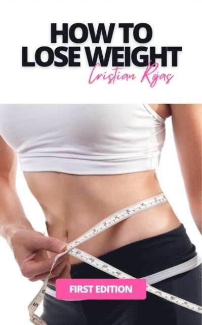 Cristian Rojas - How to Lose Weight, E-bok