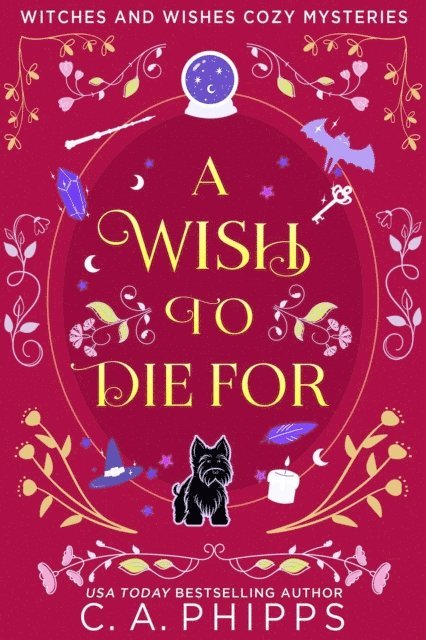 C. A. Phipps - Wish To Die For, E-bok