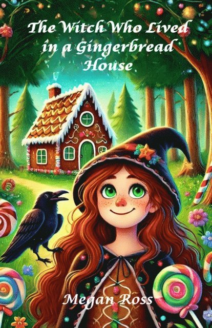 Megan Ross - Witch Who Lived in a Gingerbread House, E-bok