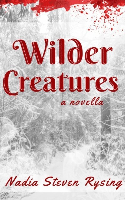 Nadia Steven Rysing - Wilder Creatures, E-bok