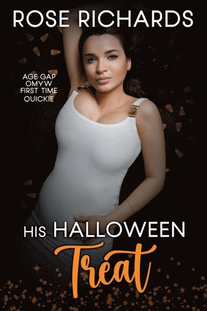 Rose Richards - His Halloween Treat: Age Gap OMYW First Time Quickie, E-bok