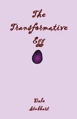 Dale Stubbart - Transformative Egg, Häftad. Tillgänglighet: Lägg i varukorg