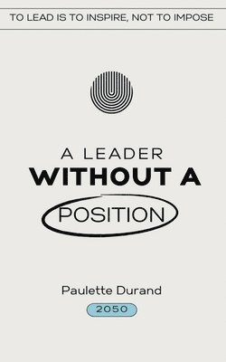 Paulette Durand - Leader without a Position, Häftad. Tillgänglighet: Lägg i varukorg