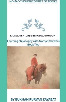 Bukhan Purvan Zayabat - Kids Adventures in Nomad Thought, Book Two, Häftad. Tillgänglighet: Lägg i varukorg