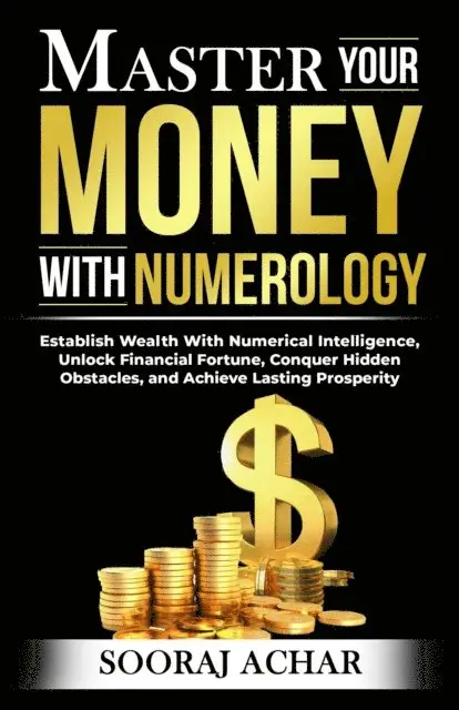 Sooraj Achar - Master your Money with Numerology, E-bok. Tillgänglighet: Lägg i varukorg