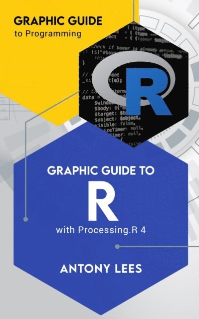 Antony Lees - Graphic Guide to R with Processing.R 4, E-bok. Tillgänglighet: Lägg i varukorg