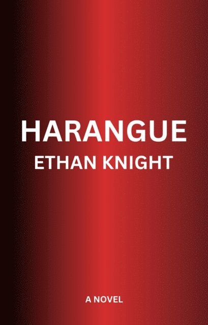 Ethan Knight - Harangue, E-bok. Tillgänglighet: Lägg i varukorg