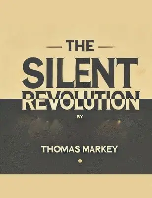 Thomas Markey - Silent Revolution, Häftad. Tillgänglighet: Lägg i varukorg