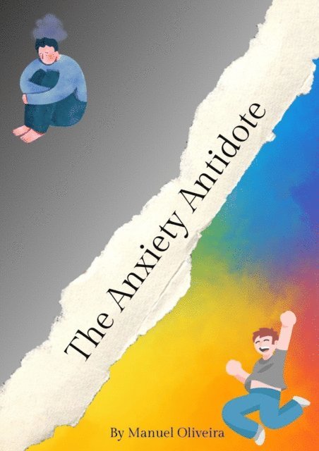 Manuel Oliveira - Anxiety Antidote, E-bok