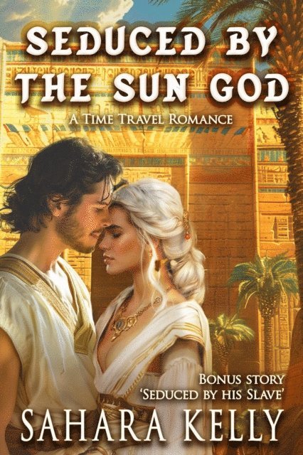 Sahara Kelly - Seduced by the Sun God, E-bok