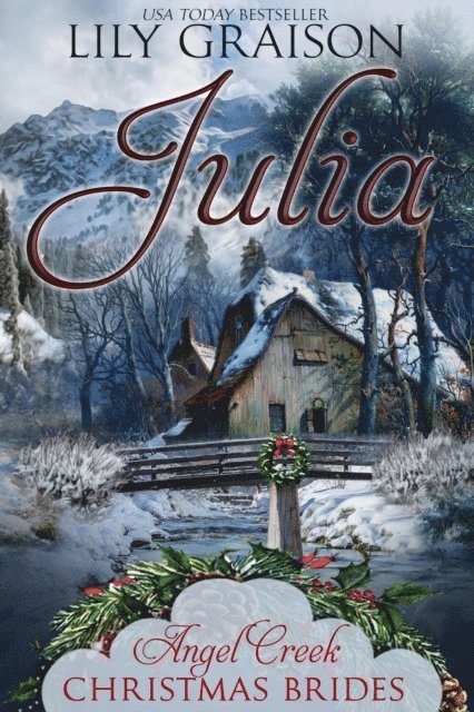 Lily Graison - Julia: (Angel Creek Christmas Brides Book 2), E-bok