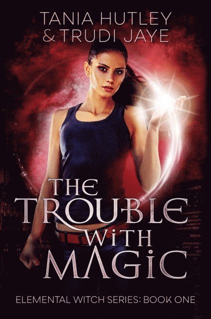 Tania Hutley, Trudi Jaye - Trouble with Magic, E-bok. Tillgänglighet: Lägg i varukorg