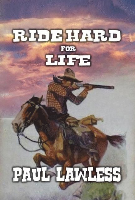 Paul Lawless - Ride Hard For Life, E-bok