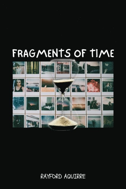 Rayford Aquirre - Fragments Of Time: The Unfiled Hours, E-bok. Tillgänglighet: Lägg i varukorg