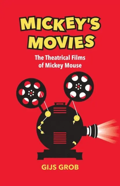 Gijs Grob - Mickey's Movies: The Theatrical Films of Mickey Mouse, E-bok. Tillgänglighet: Lägg i varukorg