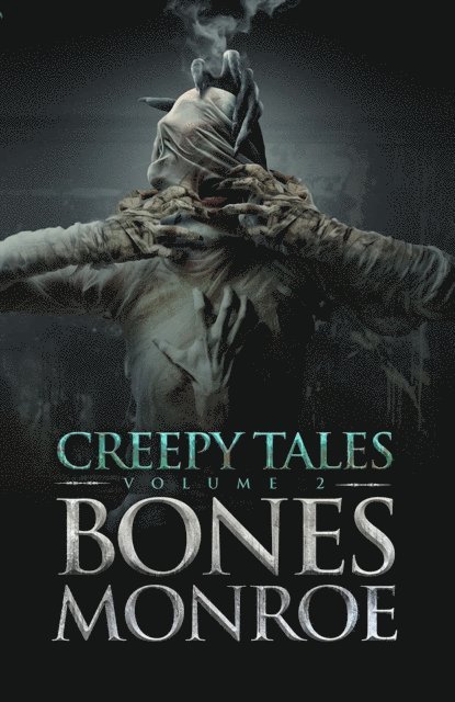 Bones Monroe - Creepy Tales - Volume 2, E-bok