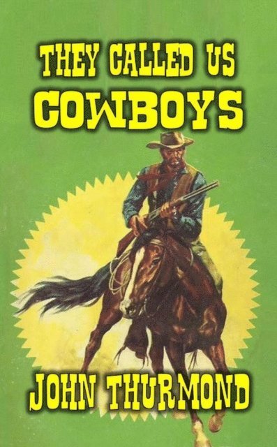 John Thurmond - They Called Us Cowboys, E-bok. Tillgänglighet: Lägg i varukorg
