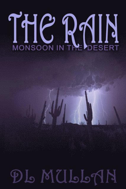 DL Mullan - Rain: Monsoon in the Desert, E-bok